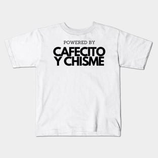 Powered by Cafecito y Chisme Kids T-Shirt